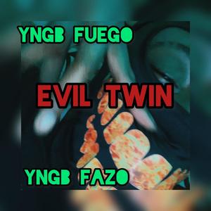 Evil twin (feat. E fazo) [Explicit]