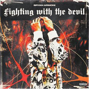 Fighting With The Devil (Explicit)