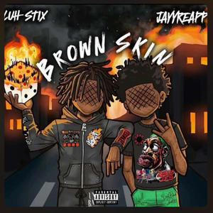 BROWN SKIN (BAD ASL) (Explicit)