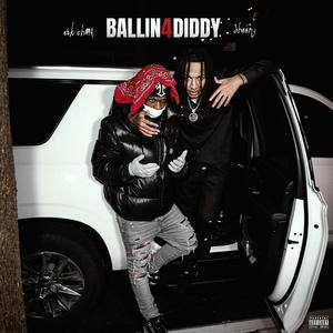 Ballin4Diddy (feat. Ebk Choppa) [Explicit]