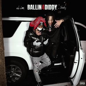Ballin4Diddy (feat. Ebk Choppa) (Explicit)