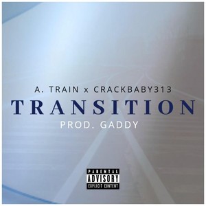 Transition (feat. Crack Baby 313) (Explicit)