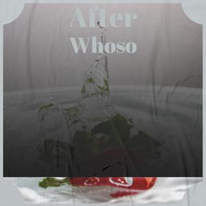 After Whoso