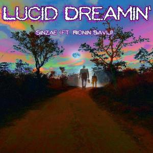 Lucid Dreamin'(feat. Ronin Savij) (Explicit)
