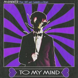 To My Mind (feat. BBT & Gabriella Read)