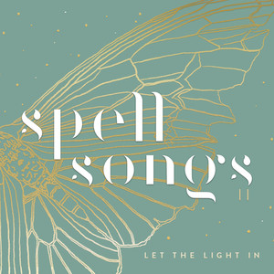 Spell Songs II: Let the Light In