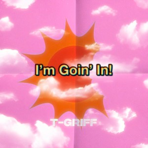 I'm Goin' In! (Explicit)