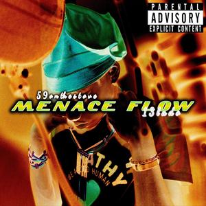 MENACE FLOW (feat. 59onthestove) [Explicit]