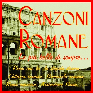 Canzoni romane - le più belle di sempre... (Roma nun fa' la stupida stasera, chitarra romana, barcarolo romano, roma capoccia, arrivederci roma.....)