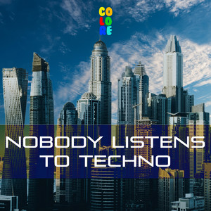 Nobody Listens to Techno