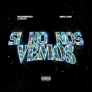 SI NO NOS VEMOS (feat. Southerns' Frank) (Explicit)