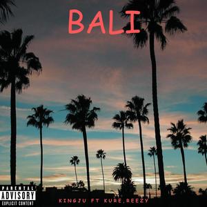 Bali (feat. Kure & Reezy) (Explicit)