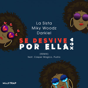 Se Desvive Por Ella(feat. Pusho, Casper Magico, Miky Woodz & Darkiel) (Remix)