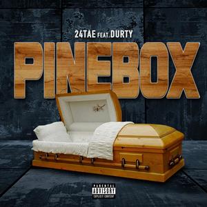 PINEBOX (feat. DURTY) [Explicit]