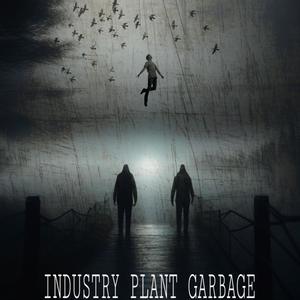 Industry Plant Garbage (feat. DREADTRIPLESIX ☭) [Explicit]