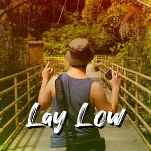 Lay Low (Explicit)