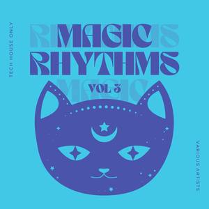 Magic Rhythms (Tech House Only) , Vol. 3