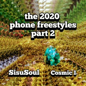 the 2020 phone freestyles, Pt. 2