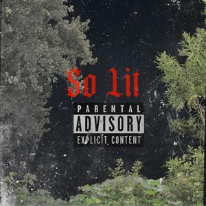 So Lit (feat. JakeUp & Ty Gotti) [Explicit]