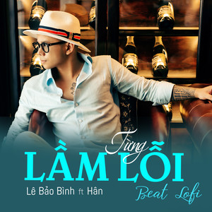Từng Lầm Lỗi (Beat Lofi)