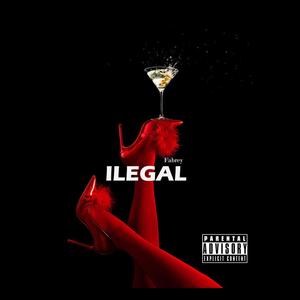 ILEGAL (Explicit)