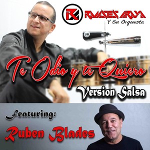 Te Odio y Te Quiero[feat. Ruben Blades] (Version Salsa)