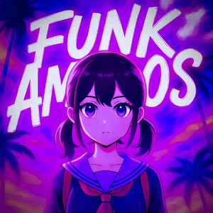 FUNK, AMIGOS (Super Slowed) (Explicit)
