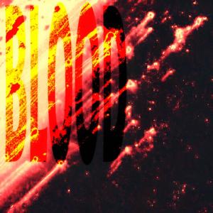 BLOOD (Explicit)