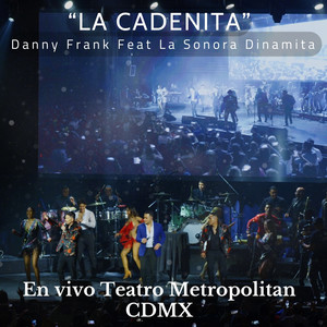 La Cadenita (En Vivo Teatro Metropolitan CDMX)