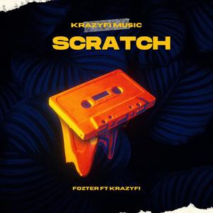 Scratch (feat. Fozter)