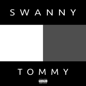 Swanny Tommy, Vol. 1 (Explicit)