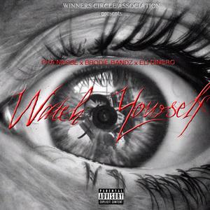 Watch Yourself (feat. Brodie Bandz & Eli Dinero) (Explicit)