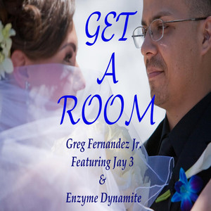 Get A Room(feat. Jay 3 & Enzyme Dynamite)