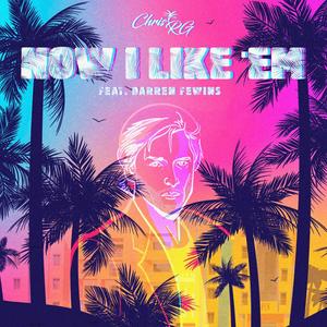 Now I Like 'Em(feat. Darren Fewins)