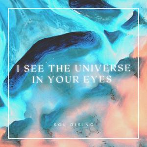 I See the Universe in Your Eyes