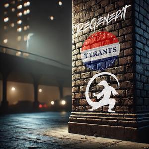 Tyrants (feat. Regenerit)