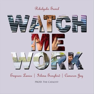 Watch Me Work(feat. Cameron Jay)