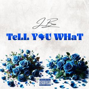 Tell You What (Explicit)