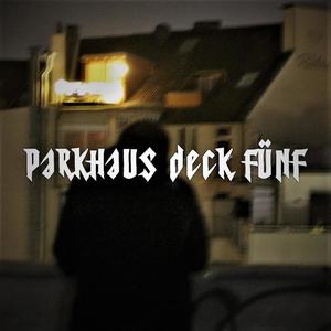 Parkhaus Deck Fünf (feat. Freesy)