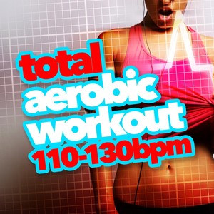 Total Aerobic Workout (110-130 BPM)