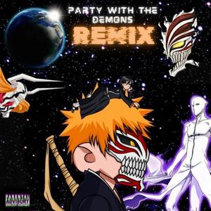 Party With The Demons (feat. CraniumChris) [Remix] [Explicit]