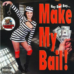 Make My Bail Bad Boy! (Explicit)