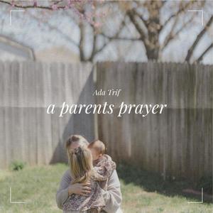 a parents prayer