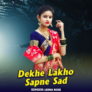 Dekhe Lakho Sapne Sad