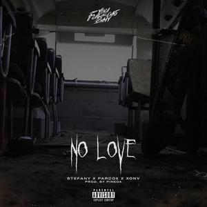 No Love(feat. Stefany, Parcox & XONv) (Explicit)