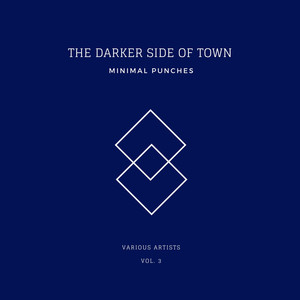 The Darker Side Of Town (Minimal Punches), Vol. 3