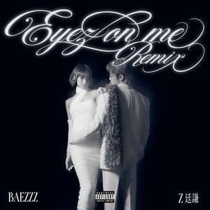 EYEZ ON ME (Remix|Explicit)