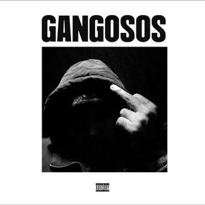 GANGOSOS (Explicit)