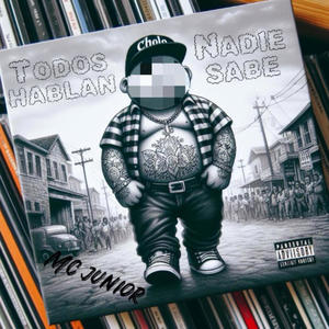 Todos Hablan Nadie Sabe. (Explicit)