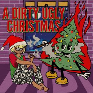 A Dirty Ugly Christmas (Explicit)